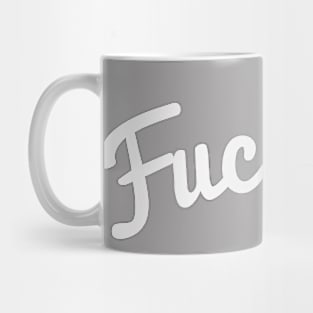 Fuck It! Mug